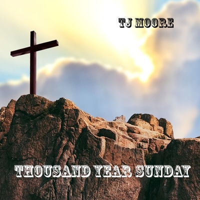 Thousand Year Sunday
